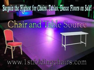 Bargain the Highest for Chairs, Tables, Dance Floors on Sale