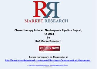 Chemotherapy Induced Neutropenia Pipeline Review, H2 2014