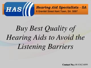Buy Best Quality of Hearing Aids to Avoid the Listening Barr