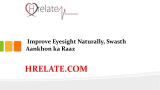 Improve Eyesight Naturally Me Swasth Aankho Ka Janiye Raaz
