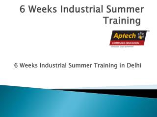 6 Weeks Industrial Summer Training, 6 Weeks Industrial Summe