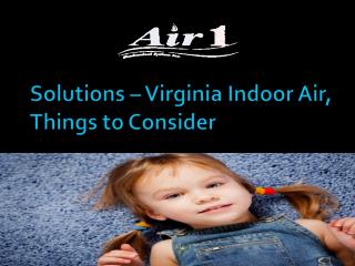 Solutions – Virginia Indoor Air, Things to Consider