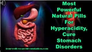 Most Powerful Natural Pills For Hyperacidity, Cure Stomach D