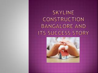 Skyline Construction Bangalore and its success story