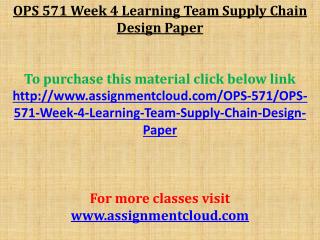 OPS 571 Week 4 Learning Team Supply Chain Design Paper
