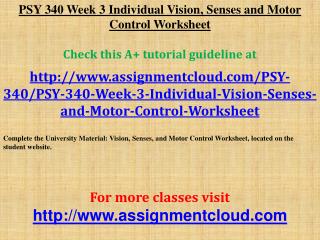 PSY 340 Week 3 Individual Vision, Senses and Motor Control W