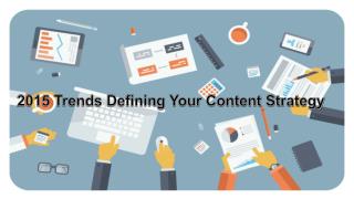 2015 Trends Defining Your Content Strategy