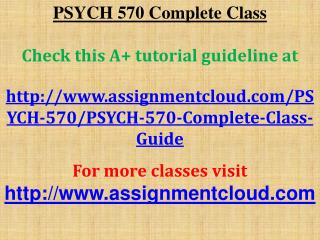 PSYCH 570 Complete Class