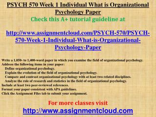 PSYCH 570 Week 1 Individual What is Organizational Psycholog