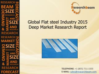 Global Flat steel Industry 2015, Size, Share, Demand, Growth