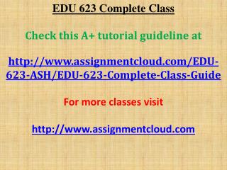 EDU 623 Complete Class