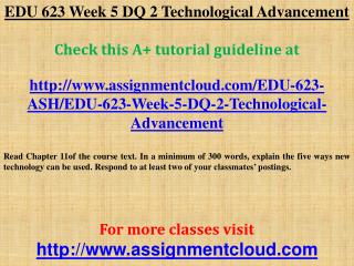 EDU 623 Week 5 DQ 2 Technological Advancement