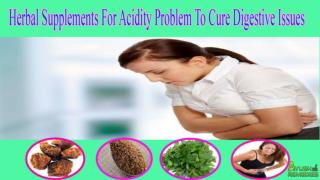 Herbal Supplements For Acidity Problem To Cure Digestive Iss