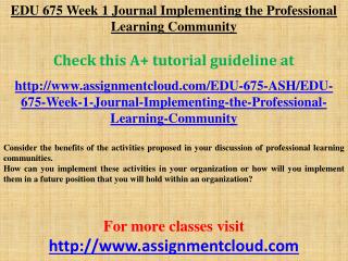 EDU 675 Week 1 Journal Implementing the Professional Learnin