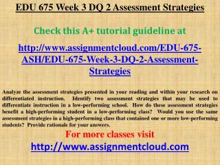 EDU 675 Week 3 DQ 2 Assessment Strategies