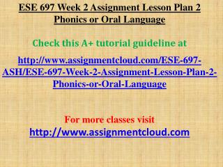 ESE 697 Week 2 Assignment Lesson Plan 2 Phonics or Oral Lang