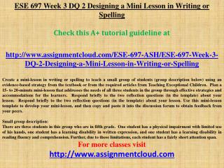 ESE 697 Week 3 DQ 2 Designing a Mini Lesson in Writing or Sp