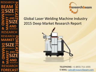 Global Laser Welding Machine Industry Size, Share, Trends