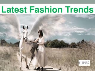 Latest Fashion Trends