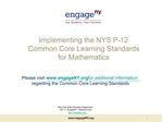 Implementing the NYS P-12 Common Core Learning Standards for Mathematics