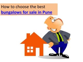 How to choose the best bungalows for sale in Pune 