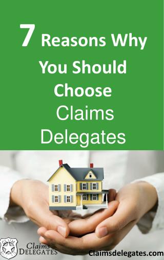Claims Delegates helps YOU IN INSURANCE CLAIM
