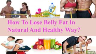 How To Lose Belly Fat In A Natural And Healthy Way?