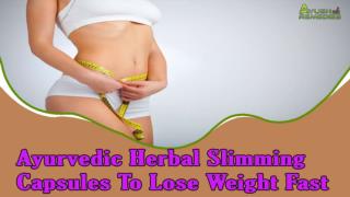 Ayurvedic Herbal Slimming Capsules To Lose Weight Fast