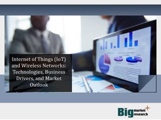 Internet of Things (IoT) and Wireless Network market
