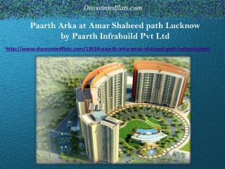 Book Apartments at Paarth Akra Amar Shaheed Path Lucknow