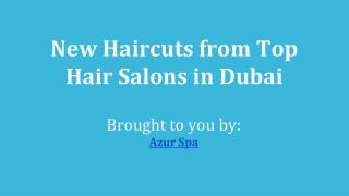 New Haircuts From Top Hair Salons in Dubai