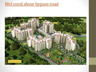 mvl coral alwar bypass road, mvl coral bhiwadi