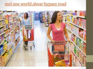 mvl one world alwar bypass road, mvl one world bhiwadi