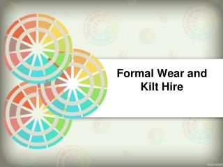 Formal Wear and Kilt Hire