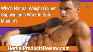 Which Natural Weight Gainer Supplements Work In Safe Manner?