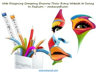 Web Designing Company Ensures Their Every Website to Swing I
