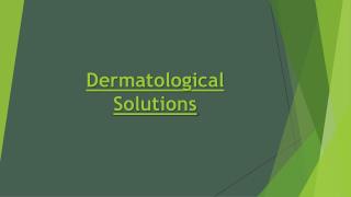 Dermatological solutions