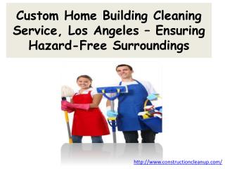 Custom Home Building Cleaning Service, Los Angeles – Ensurin
