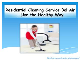 Residential Cleaning Service Bel Air – Live the Healthy Way