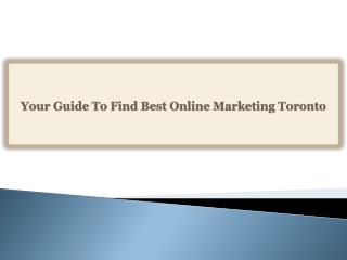 Your Guide To Find Best Online Marketing Toronto