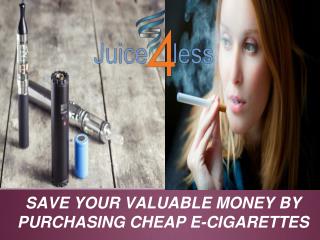 SAVE YOUR VALUABLE MONEY BY PURCHASING CHEAP E-CIGARETTES