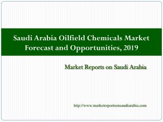 Saudi Arabia Oilfield Chemicals Market Forecast