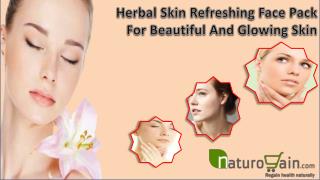Herbal Skin Refreshing Face Pack For Beautiful And Glowing S