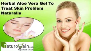 Herbal Aloe Vera Gel To Treat Skin Problem Naturally