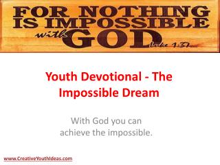 Youth Devotional - The Impossible Dream