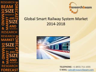 Smart Railway System Market Size, Growth 2014-2018