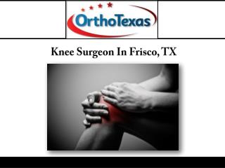 Knee Surgeon In Frisco, TX