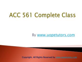 ACC 561 Complete Class