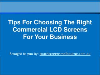 Tips For Choosing The Right Commercial LCD Screens