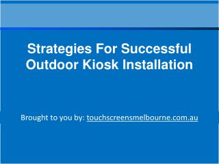 Strategies For Successful Outdoor Kiosk Installation